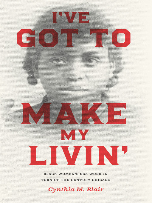 Title details for I've Got to Make My Livin' by Cynthia M. Blair - Available